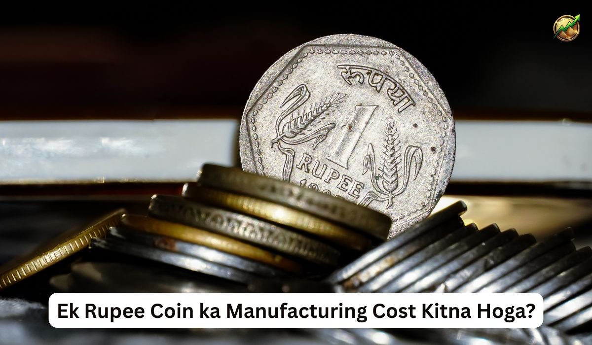 Ek Rupee Coin ka Manufacturing Cost Kitna Hoga